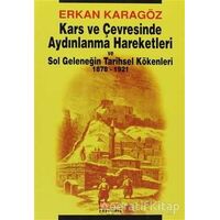 Kars ve Çevresinde Aydınlanma Hareketleri ve Sol Geleneğin Tarihsel Kökenleri 1878 - 1921