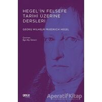 Hegel’in Felsefe Tarihi Üzerine Dersleri - Georg Wilhelm Friedrich Hegel - Gece Kitaplığı