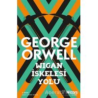 Wigan İskelesi Yolu - George Orwell - Can Yayınları