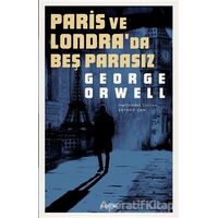 Paris ve Londrada Beş Parasız - George Orwell - Kopernik Kitap