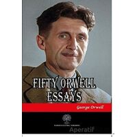 Fifty Orwell Essays - George Orwell - Platanus Publishing