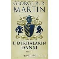 Ejderhaların Dansı 1 - Buz ve Ateşin Şarkısı 5 - George R. R. Martin - Epsilon Yayınevi