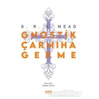 Gnostik Çarmıha Germe - George Robert Stowe Mead - Gece Kitaplığı