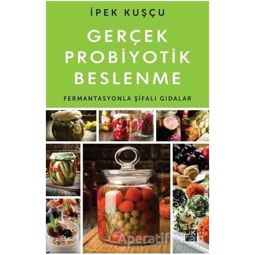 Gerçek Probiyotik Beslenme - İpek Kuşçu - Doğan Kitap