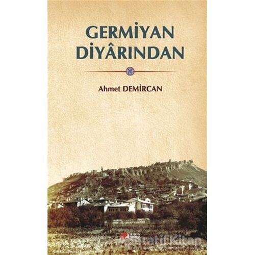 Germiyan Diyarından - Ahmet Demircan - Berikan Yayınevi