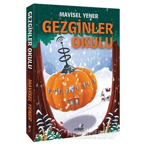 Gezginler Okulu - Mavisel Yener - İndigo Çocuk