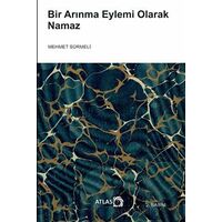 Bir Arınma Eylemi Olarak Namaz - Mehmet Sürmeli - Atlas Kitap