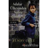 Adalar Ülkesinden Sahra Çölüne - Şenay Lüle - Cinius Yayınları