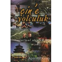 Çin’e Yolculuk - Toygar Akman - Kaknüs Yayınları