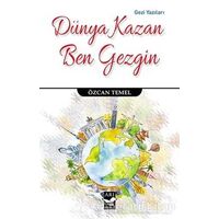 Dünya Kazan Ben Gezgin - Özcan Temel - Arı Sanat Yayınevi