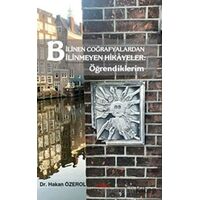 Bilinen Coğrafyalardan Bilinmeyen Hikayeler: Öğrendiklerim - Hakan Özerol - Mela Yayınları