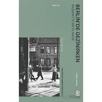 Berlin’de Gezinirken - Başkentte Bir Flanör - Franz Hessel - Ketebe Yayınları