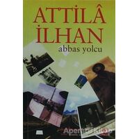 Abbas Yolcu - Attila İlhan - İş Bankası Kültür Yayınları