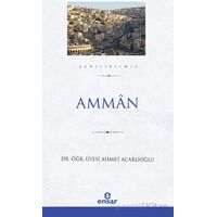 Amman (Şehirlerimiz-1) - Ahmet Acarlıoğlu - Ensar Neşriyat