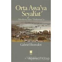 Orta Asya’ya Seyahat - Gabriel Bonvalot - Bilge Kültür Sanat