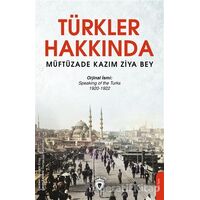 Türkler Hakkında - Müftüzade Kazım Ziya Bey - Dorlion Yayınları