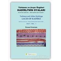 Kadirli’nin Oyaları: Türkmen ve Avşar Örgüleri: Cilt 1 - Kenan Erzurum - Hiperlink Yayınları