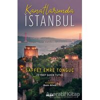 Kanatlarımda İstanbul - Saffet Emre Tonguç - Alfa Yayınları