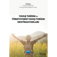 Yavaş Turizm ve Türkiye’deki Yavaş Turizm Destinasyonları - Kolektif - Nobel Akademik Yayıncılık