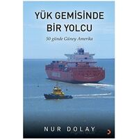 Yük Gemisinde Bir Yolcu - Nur Dolay - Cinius Yayınları