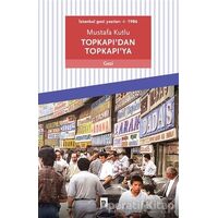 Topkapı’dan Topkapı’ya - İstanbul Gezi Yazıları 1 1986 - Mustafa Kutlu - Dergah Yayınları