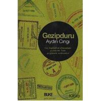 Gezipduru; Geç Kapitalizm Döneminde Geçkin Bir Türk Serüvenleri - Aydın Cıngı - Büke Yayınları