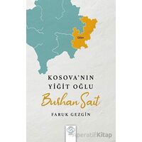 Kosova’nın Yiğit Oğlu - Burhan Sait - Faruk Gezgin - Post Yayınevi