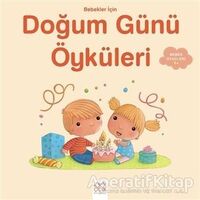 Bebekler İçin Doğum Günü Öyküleri - Ghislaine Biondi - 1001 Çiçek Kitaplar