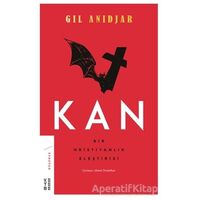 Kan: Bir Hristiyanlık Eleştirisi - Gil Anidjar - Ketebe Yayınları