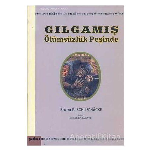 Gılgamış - Bruno P. Schliephacke - Yaba Yayınları