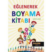 Sayılar - Eğlenerek Boyama Kitabı - Kolektif - Salon Yayınları - Çocuk