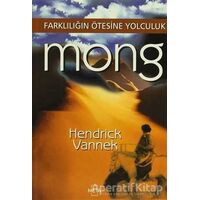 Mong : Farklılığın Ötesine Yolculuk - Hendrick Vannek - Meta Yayınları