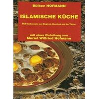 Islamische Küche (Almanca Yemek Kitabı) - Bülben Hofmann - Çağrı Yayınları