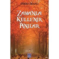 Zamanla Küllenir Anılar - Ömer Ciraplı - Göl Yayıncılık