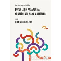 Prof. Dr. Gonca Telli ile Bütünleşik Pazarlama Yönetiminde Vaka Analizleri