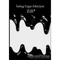 Zift - İsahag Uygar Eskiciyan - Sel Yayıncılık