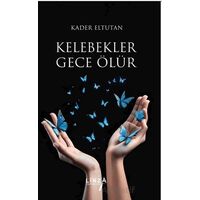 Kelebekler Gece Ölür - Kader Eltutan - Linza Yayınları