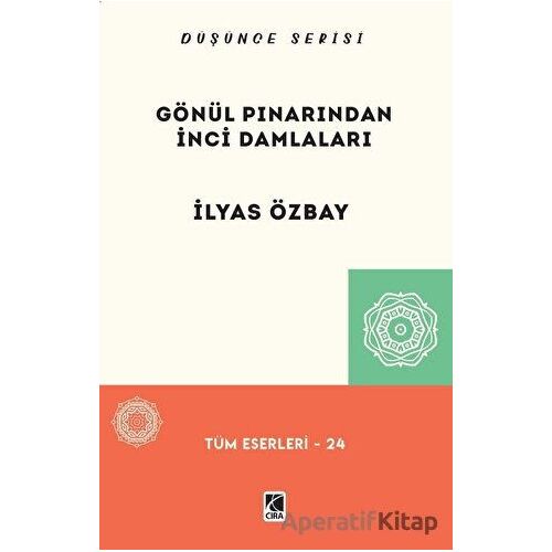 Gönül Pınarından İnci Damlaları - İlyas Özbay - Çıra Yayınları