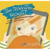 Tibo Tabletine Yapıştı! - Görkem Kantar Arsoy - Yapı Kredi Yayınları