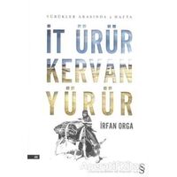 İt Ürür Kervan Yürür - İrfan Orga - Everest Yayınları