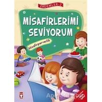 Misafirlerimi Seviyorum - Misafirperverlik - Erdemler Serisi 2 - Necla Saydam - Timaş Çocuk