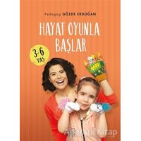 Hayat Oyunla Başlar (3-6 Yaş) - Gözde Erdoğan - Nemesis Kitap