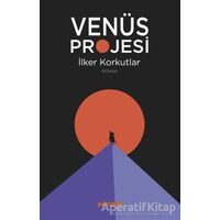 Venüs Projesi - İlker Korkutlar - Portakal Kitap
