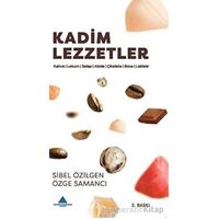 Kadim Lezzetler - 1 - Özge Samancı - Yeditepe Üniversitesi Yayınevi