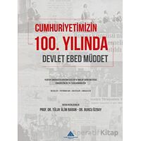 Cumhuriyetimizin 100. Yılında Devlet, Ebed, Müddet - Kolektif - Yeditepe Üniversitesi Yayınevi