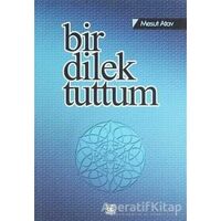 Bir Dilek Tuttum - Mesut Atav - Aşiyan Yayınları