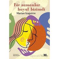 Bir Zamanlar Hayat Bizimdi - Marian Izaguirre - Delidolu