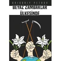 Beyaz Zambaklar Ülkesinde - Grigori Spiridonoviç Petrov - Liman Yayınevi