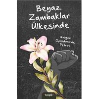 Beyaz Zambaklar Ülkesinde - Grigori Spiridonoviç Petrov - Başlık Yayınları