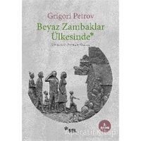 Beyaz Zambaklar Ülkesinde - Grigori Spiridonoviç Petrov - Sel Yayıncılık